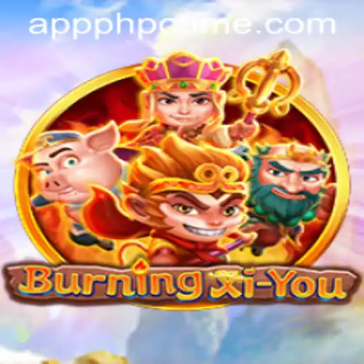 The Thrilling Adventure of BurningXiYou